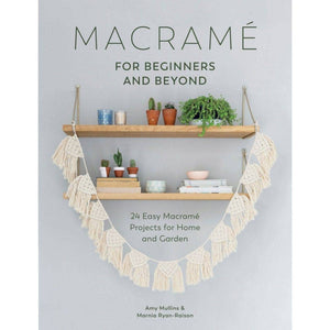 Macrame for Beginners and Beyond